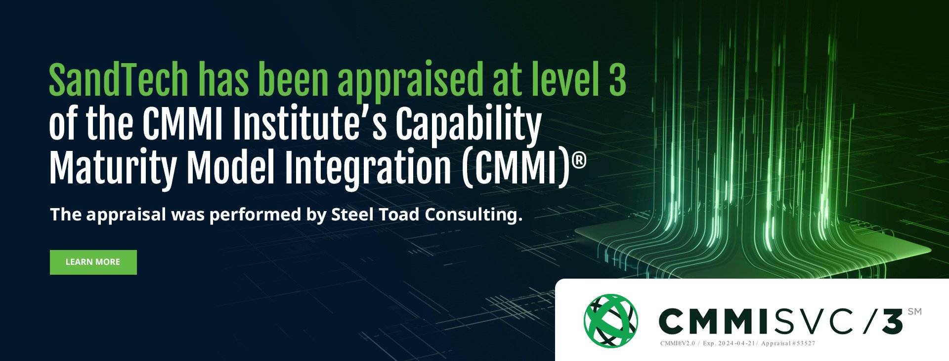 SandTech has been appraised at level 3 of the CMMI Institute's Capability Maturity Model Integration (CMMI)